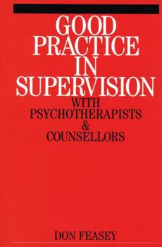 Paperback Good Practice in Supervision with Psychotherapists and Counsellors Book