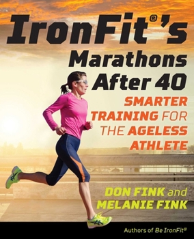 Paperback Ironfit's Marathons After 40: Smarter Training for the Ageless Athlete Book