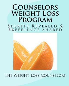 Paperback Counselors Weight Loss Program: Experience Shared & Secrets Revealed! Book
