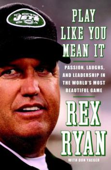 Hardcover Play Like You Mean It: Passion, Laughs, and Leadership in the World's Most Beautiful Game Book