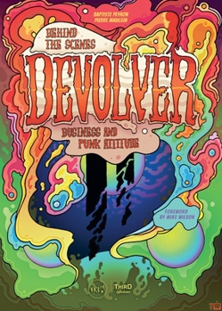 Hardcover Devolver: Behind the Scenes: Business and Punk Attitude Book