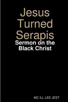 Paperback Jesus Turned Serapis-Sermon on the Black Christ Book