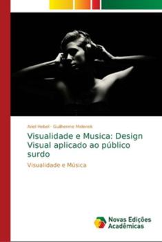 Paperback Visualidade e Musica: Design Visual aplicado ao público surdo [Portuguese] Book