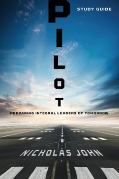 Paperback Pilot - Study Guide: Preparing Integral Leaders of Tomorrow Book