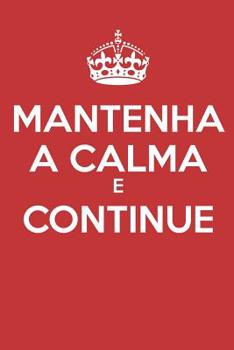 Paperback Mantenha A Calma E Continue: - Diário de Páginas em Branco - Sem Linhas - (Diário, Bloco de Notas) [Portuguese] Book