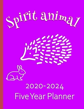 Spirit Animal 2020-2024 Five Year Planner: Hedgehog Gifts For Women Monthly Organizer And Schedule - Purple