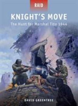 Paperback Knight's Move: The Hunt for Marshal Tito 1944 Book