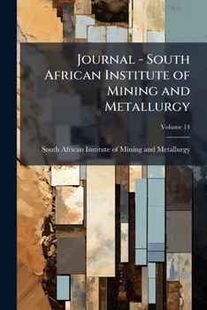 Paperback Journal - South African Institute of Mining and Metallurgy; Volume 14 Book