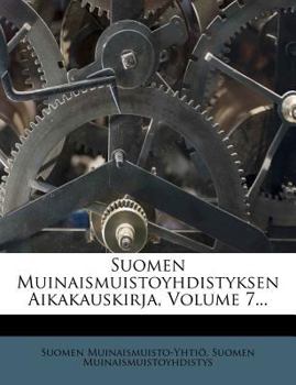 Paperback Suomen Muinaismuistoyhdistyksen Aikakauskirja, Volume 7... [Finnish] Book