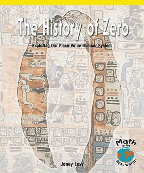 Paperback The History of Zero: Exploring Our Place-Value Number System Book