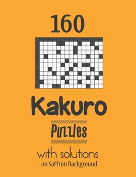 Paperback 160 Kakuro Puzzles with solutions: Kakuro puzzle books - Have a Blast! Book