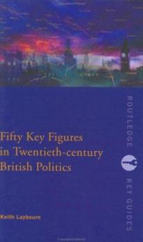 Hardcover Fifty Key Figures in Twentieth Century British Politics Book