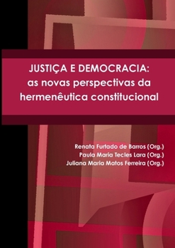 Paperback Justiça E Democracia: as novas perspectivas da hermenêutica constitucional [Portuguese] Book