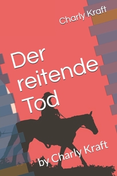 Paperback Der reitende Tod: by Charly Kraft [German] Book
