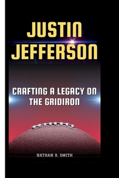 Paperback Justin Jefferson: Crafting a Legacy on the Gridiron Book