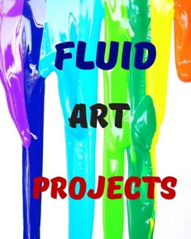 Paperback Fluid Art Projects: Acrylic Painting Project tracker + Notebook and Photobook Book