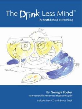Paperback The Drink Less Mind: The Truth Behind Overdrinking Book