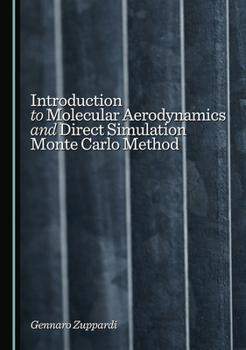 Hardcover Introduction to Molecular Aerodynamics and Direct Simulation Monte Carlo Method Book
