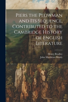 Paperback Piers the Plowman and its Sequence, Contributed to the Cambridge History of English Literature Book