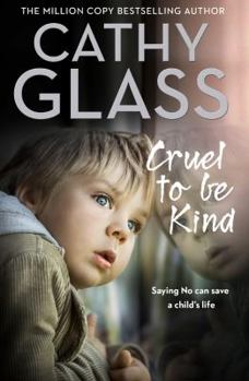 Paperback Cruel to Be Kind: Saying No Can Save a Child's Life Book