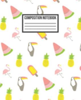 Paperback Composition Notebook: Watermelon Pineapple Popsicle Tucan & Flamingo Wide Ruled Blank Lined for girls, kids, teens, students, teachers, scho Book