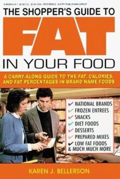 Mass Market Paperback The Shopper's Guide to Fat in Your Food: A Carry-Along Guide to the Fat, Calories, and Fat... Book