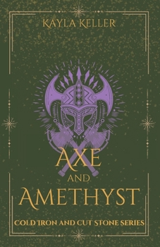 Axe and Amethyst (Cold Iron and Cut Stone)