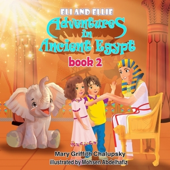 Eli and Ellie: Adventures in Ancient Egypt book 2
