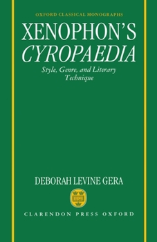 Xenophon's Cyropaedia: Style, Genre, and Literary Technique (Oxford Classical Monographs)