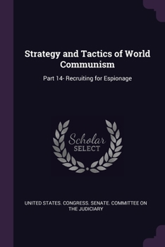 Paperback Strategy and Tactics of World Communism: Part 14- Recruiting for Espionage Book