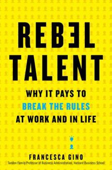Hardcover Rebel Talent: Why It Pays to Break the Rules at Work and in Life Book