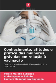 Paperback Conhecimento, atitudes e prática das mulheres grávidas em relação à vacinação [Portuguese] Book