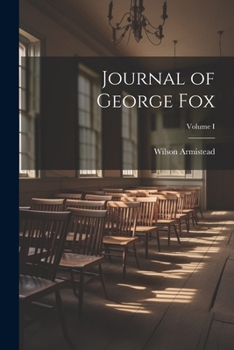 Paperback Journal of George Fox; Volume I Book