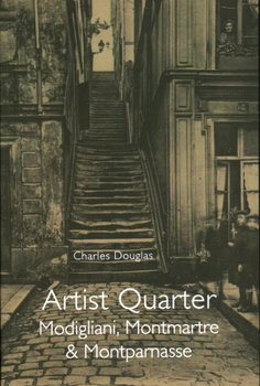 Paperback Artist Quarter: Modigliani, Montmartre & Montparnasse Book