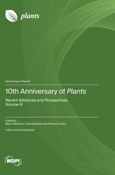 Hardcover 10th Anniversary of Plants: Recent Advances and Perspectives Volume III Book