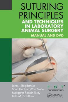 Suturing Principles and Techniques in Laboratory Animal Surgery: Manual and DVD