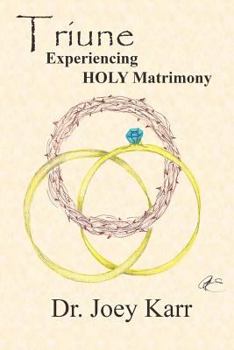 Paperback Triune: Experiencing HOLY Matrimony Book