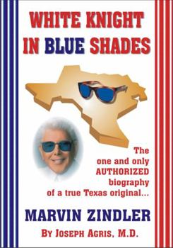 Hardcover White Knight in Blue Shades: The Authorized Biography of Marvin Zindler Book