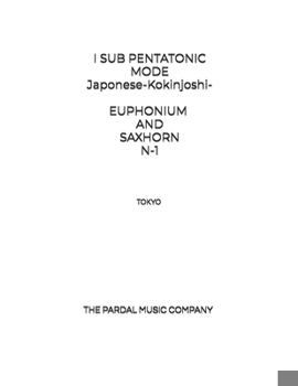 Paperback I SUB PENTATONIC MODE Japonese-Kokinjoshi- EUPHONIUM AND SAXHORN N-1: Tokyo Book