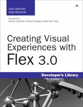 Paperback Creating Visual Experiences with Flex 3.0 Book