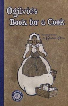 Ogilvie's Book for a Cook: Historical Notes by Elizabeth Driver (Classic Canadian Cookbook Series)