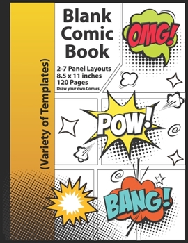 Blank Comic Book: Variety of Templates, 2-7 panel layouts, draw your own Awesome Comics Book and Sketchbook for Kids and Adults