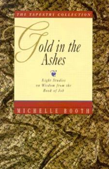 Paperback Gold in the Ashes (The Tapestry Collection) Book