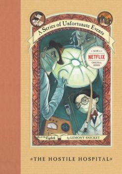 The Hostile Hospital - Book #8 of the A Series of Unfortunate Events