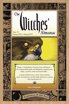 The Witches' Almanac: Issue 31, Spring 2012 to Spring 2013: Radiance of the Sun - Book  of the Witches' Almanac