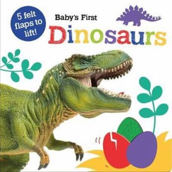 Board book Baby's First Dinosaurs (Baby's First Felt Flap Book) Book