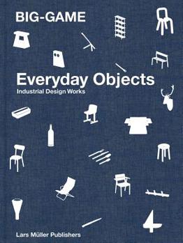 Hardcover Big-Game: Everyday Objects: Industrial Design Works Book