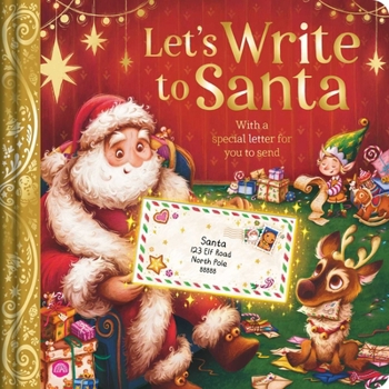 Let’s Write to Santa: A magical Christmas story with your very own letter for Santa