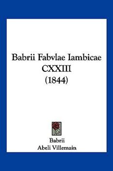 Paperback Babrii Fabvlae Iambicae CXXIII (1844) [German] Book