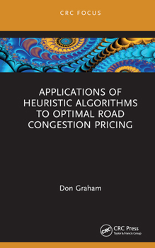 Hardcover Applications of Heuristic Algorithms to Optimal Road Congestion Pricing Book